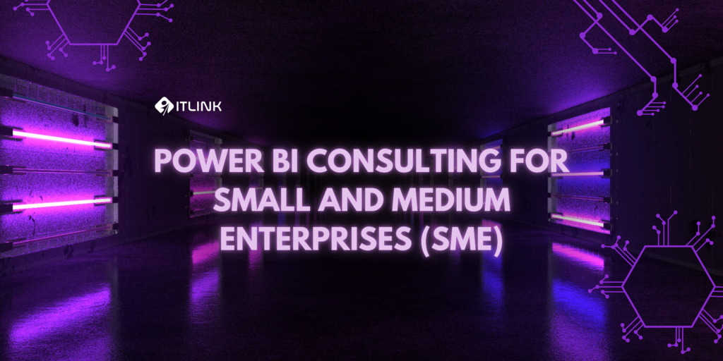 Power BI Consulting For Small And Medium Enterprises SME ITLink